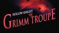 Hollow Knight La Troupe Grimm