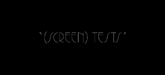 4. "(Screen) Tests"