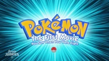 The  for Pokémon: The First Movie was 'Pokémon: The First Movie... You Saw When You Were Eight'. Titles designed by .