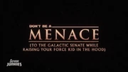 The  for Star Wars: Episode I – The Phantom Menace 25th Anniversary was ‘Don't Be a Menace (to the Galactic Senate While Raising Your Force Kid in the Hood)’. Titles designed by .