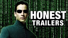 Video thumbnail for Honest Trailers - The Matrix