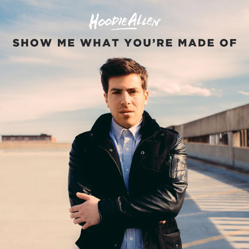 Show Me What You re Made Of Hoodie Allen Wiki Fandom