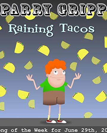 Raining Tacos Horrible Music Songs Wiki Fandom - taco roblox song