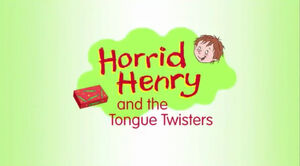 Horrid Henry and the Tongue Twisters.jpeg