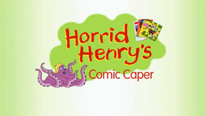 Horrid Henry's Comic Caper.png