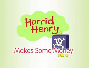 Horrid henry Makes Some Money.png