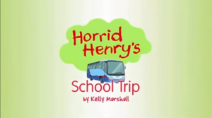 Horrid Henry's School Trip