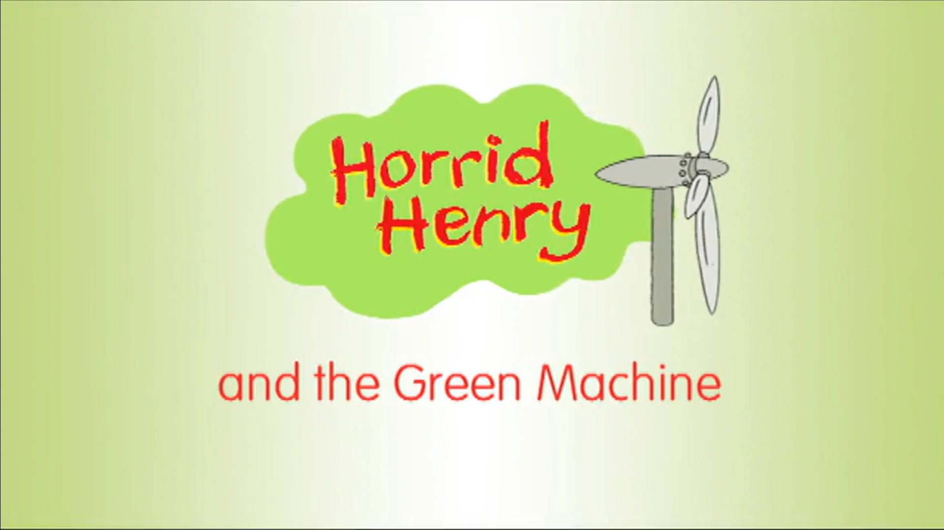 Horrid Henry and the Green Machine | Horrid Henry Wiki | Fandom