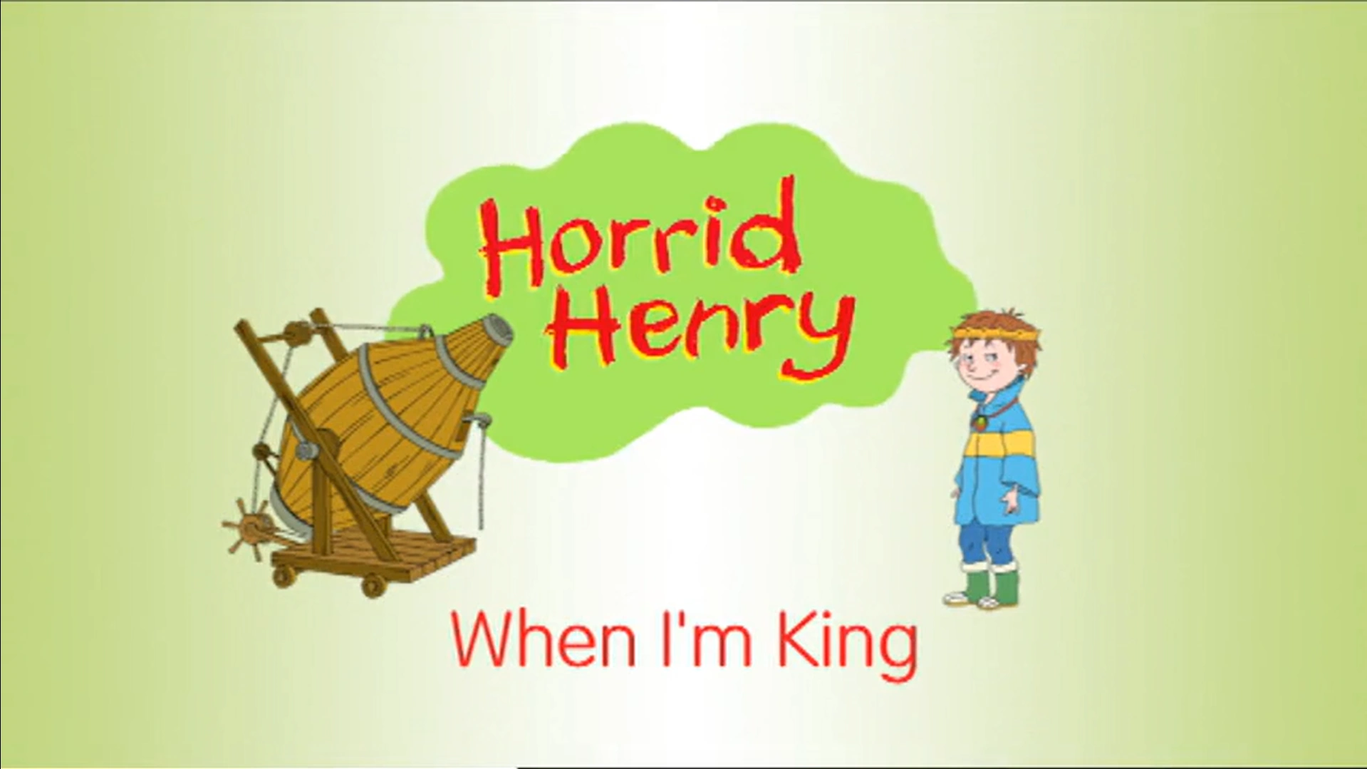 Horrid Henry: When I'm King | Horrid Henry Wiki | Fandom
