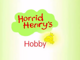 Horrid Henry's Hobby