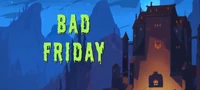 Bad Friday