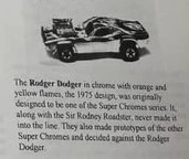 Prototype found in a June/ August 1996 Newsletter article. Meant for the Super Chromes (1976) series but with Orange / Yellow Flames.
