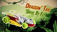 Promotional Photo of Draggin' Tail