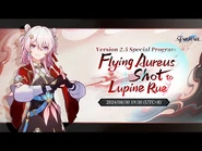Version 2.5 "Flying Aureus Shot to Lupine Rue" Special Program Official YouTube Video