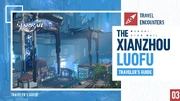 HoYo Article Header The Xianzhou Luofu｜Traveler's Guide 03