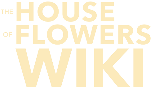 House of Flowers Wiki