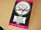 Natürlich bist du noch Single, sieh dich doch nur an, du dumme Sau!
