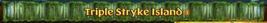 ROB-Triple Stryke Island