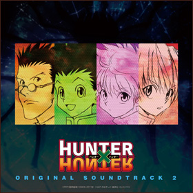 Hunter × Hunter (2011) Original Soundtrack 2 | Hunterpedia