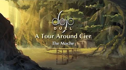 The_Moche_-_Tour_Around_Cier_(Dojo_Duels_Lore)