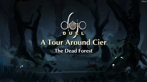 Dead_Forest_-_A_Tour_Around_Cier_(Dojo_Duels_Lore)