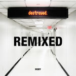 Moby; destroyed. REMIXED