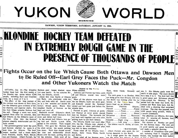 TIL in 1905 the Dawson City Nuggets challenged the Ottawa Hockey Club for  the Stanley Cup. They travelled a month on dog sled to Skagway, a ship from  Skagway to Vancouver, and