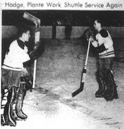 Plante subs in for Hodge, Semi-finals Game 2, March 24, 1955.