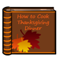 How to Cook Thanksgiving Dinner