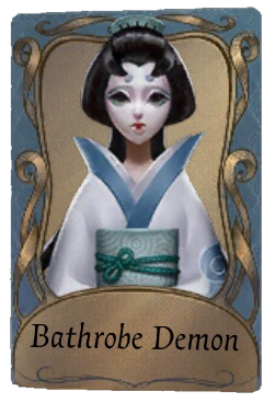 Bathrobe Demon, Identity V Wiki