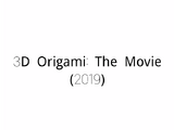 3D Origami: The Movie (2019)