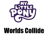 My Little Pony: Worlds Collide
