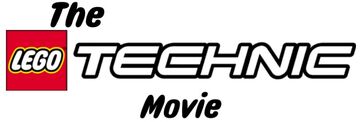 The Lego Technic Movie Idea Wiki Fandom