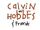 Calvin and Hobbes & Friends