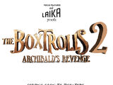 The Boxtrolls 2: Archibald's Revenge