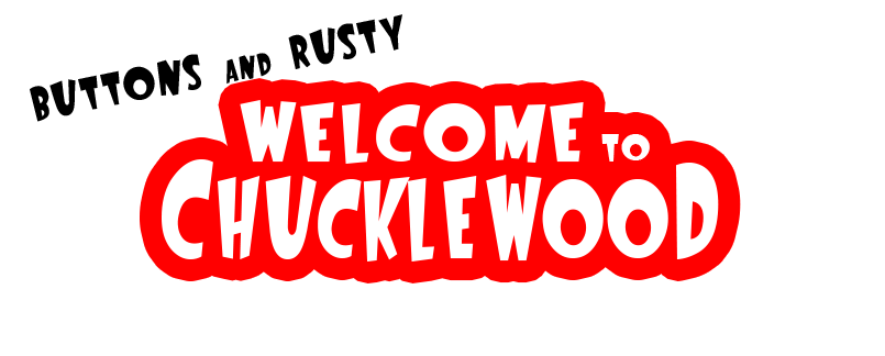 Buttons & Rusty: Welcome To Chucklewood | Idea Wiki | Fandom