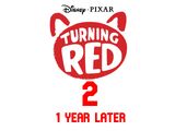 Turning Red 2: 1 Year Later