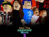 Alex The Greatest Movie 3