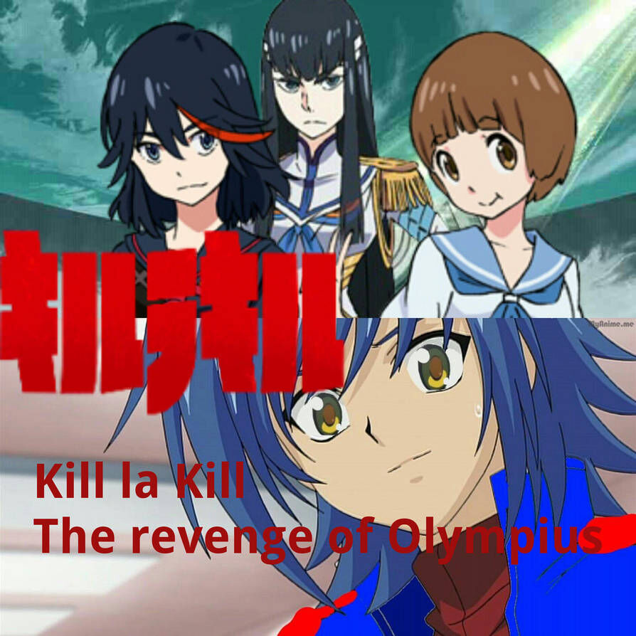 Kill la Kill The Revenge of Olympius English Dub Idea Wiki