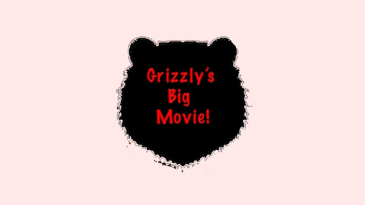 Grizzly's Big Movie | Idea Wiki | Fandom