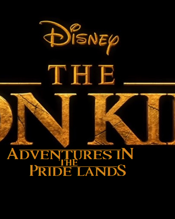The Lion King Adventures In The Pride Lands Idea Wiki Fandom The Lion King Adventures In The Pride Lands Idea Wiki Fandom