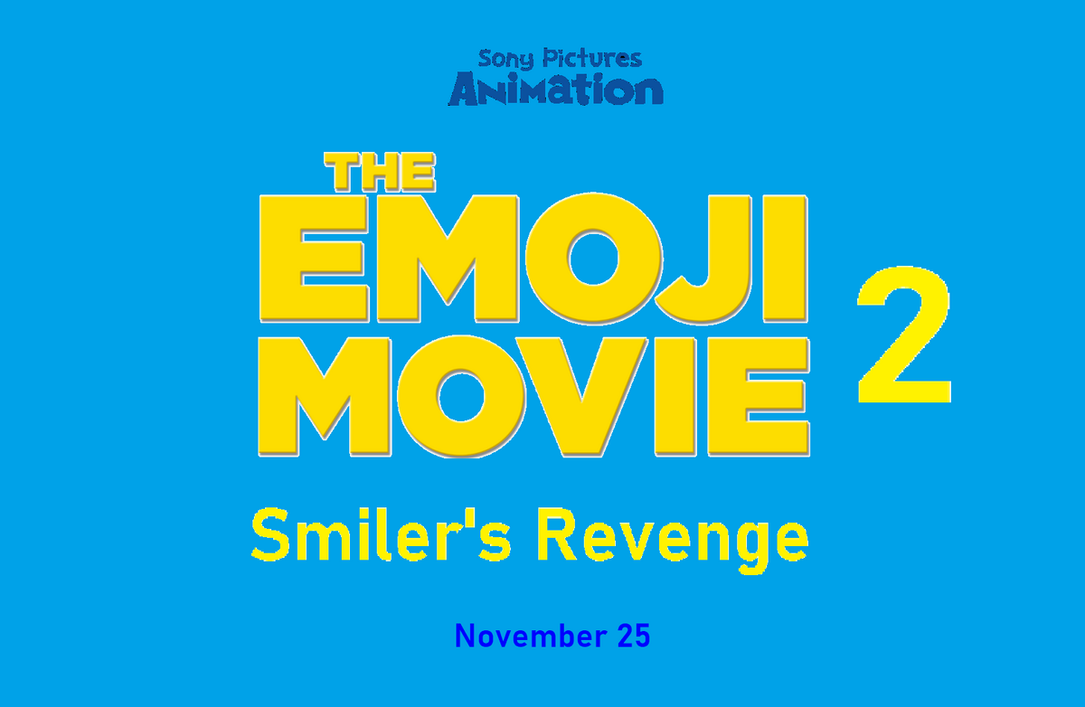 The Emoji Movie 2 Smiler's Revenge (2022) Idea Wiki Fandom