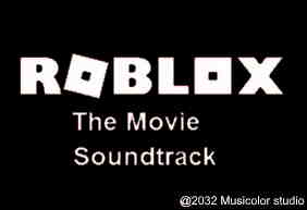 Roblox The Movie Soundtrack Idea Wiki Fandom - roblox theme song 201
