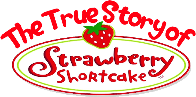 The True Story of Strawberry Shortcake | Idea Wiki | Fandom