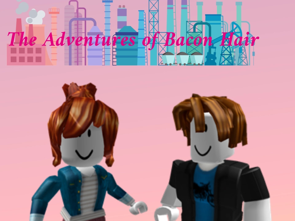 Bacon Hairs in Action, RobloxGreat321093 Wiki