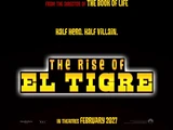 The Rise of El Tigre (Alexpixar's Idea)
