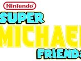 Super Michael Friends. (TV Series)