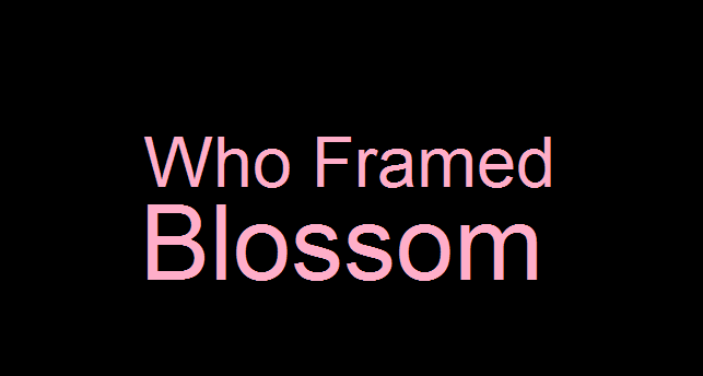 Who Framed Blossom Idea Wiki Fandom - roblox framed hack