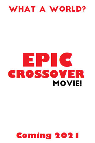 Epic Crossover Movie! | Idea Wiki | Fandom