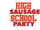 High Sausage School Party